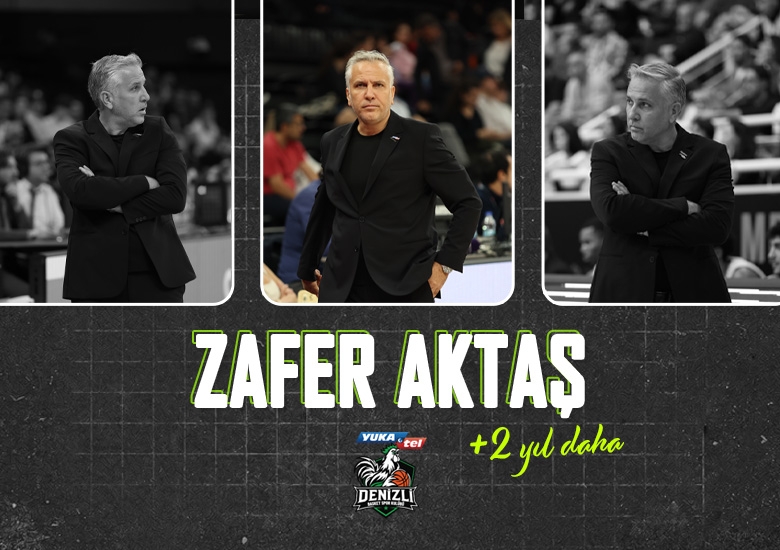 Zafer Aktaş, 2 yıl daha Yukatel Denizli Basket’te!